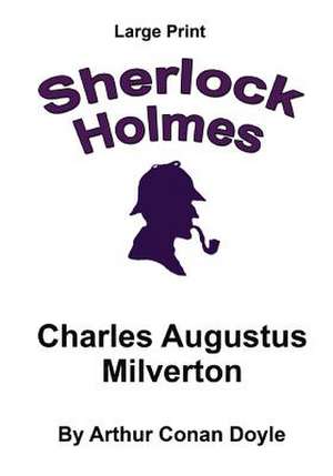 Charles Augustus Milverton de Arthur Conan Doyle