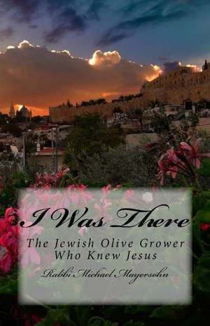 I Was There de Rabbi Michael Mayersohn