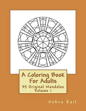 A Coloring Book for Adults de Kail, Debra