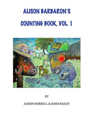 Alison Barbaron's Counting Book, Vol. 1 de Aaron R. Horrell