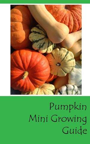 Pumpkin Mini Growing Guide de Lazaros' Blank Books