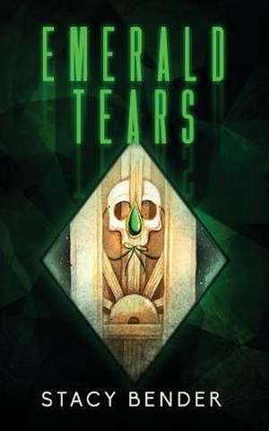 Emerald Tears de Stacy Bender