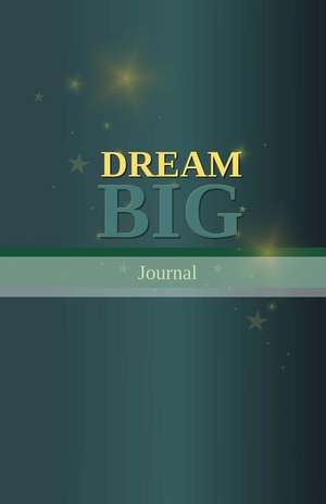 Dream Big Journal de Creativejournals