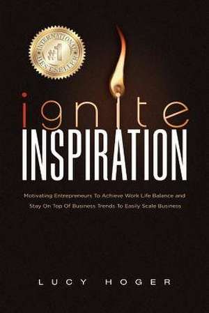 Ignite Inspiration de Lucy Hoger