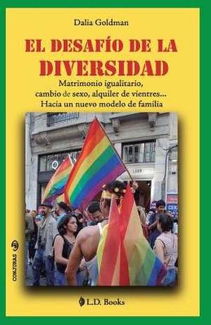 El Desafio de La Diversidad de Dalia Goldman