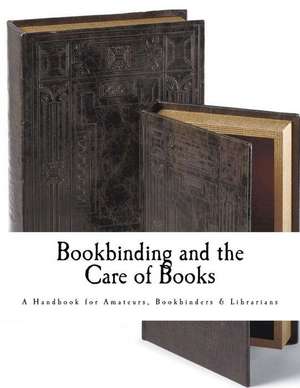 Bookbinding and the Care of Books de Douglas Cockerell