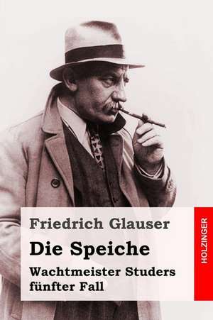 Die Speiche de Friedrich Glauser