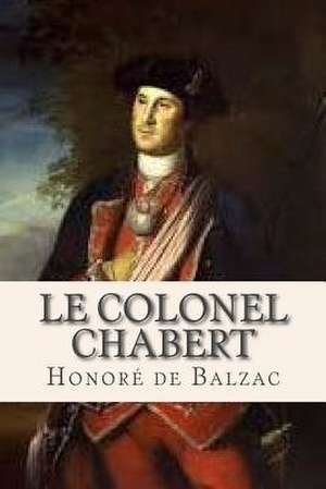 Le Colonel Chabert de Honore De Balzac