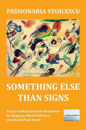 Something Else Than Signs de Passionaria Stoicescu