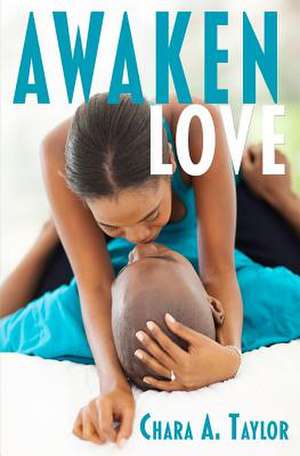 Awaken Love de Chara a. Taylor