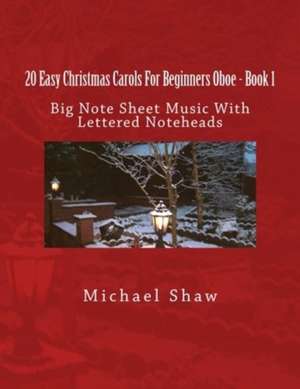 20 Easy Christmas Carols for Beginners Oboe - Book 1 de Michael Shaw