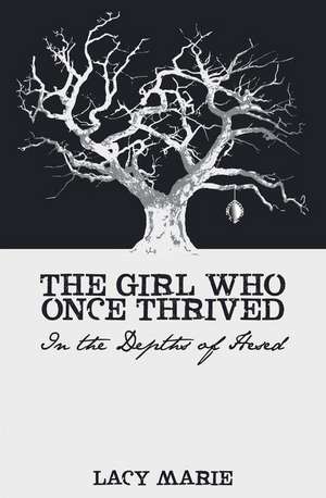 The Girl Who Once Thrived de Lacy Marie