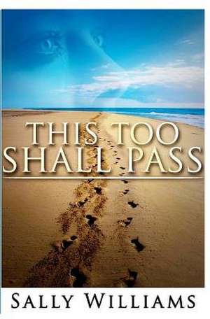 This Too Shall Pass de Sally Williams