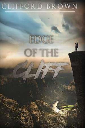 Edge of the Cliff de Clifford R. Brown