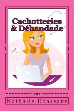 Cachotteries & Debandade de Nathalie Doassans