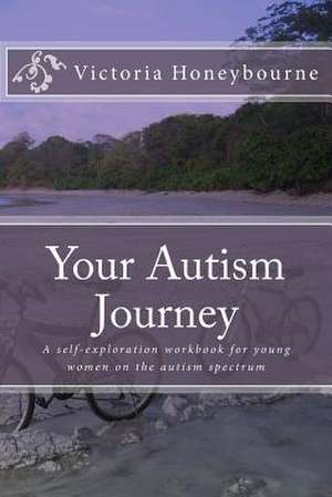 Your Autism Journey de Victoria Honeybourne