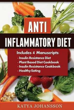 Anti Inflammatory Diet de Katya Johansson