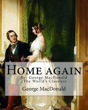 Home Again, by de George MacDonald