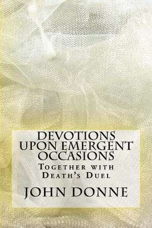 Devotions Upon Emergent Occasions de John Donne