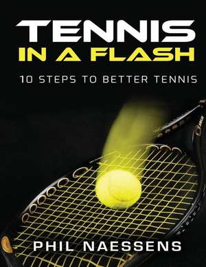 Tennis in a Flash de MR Phil Naessens