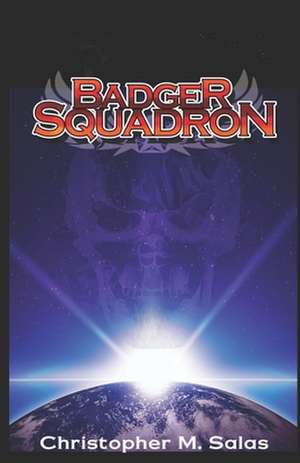 Badger Squadron de Christopher M. Salas