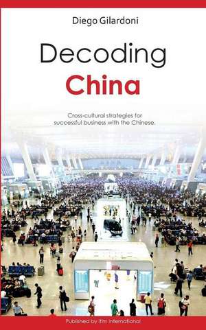 Decoding China de Diego Gilardoni 