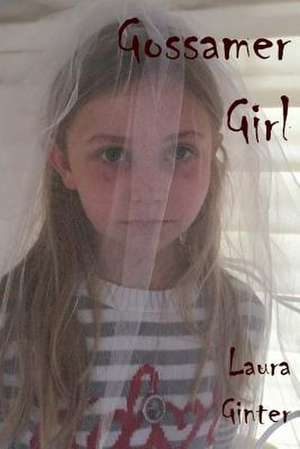 Gossamer Girl de Laura Ginter