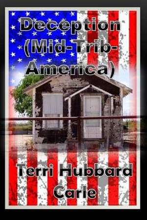 Deception (Mid-Tribulation America) de Terri Hubbard Carle