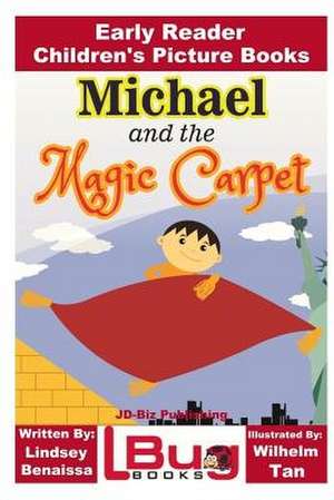 Michael and the Magic Carpet - Early Reader - Children's Picture Books de Lindsey Benaissa