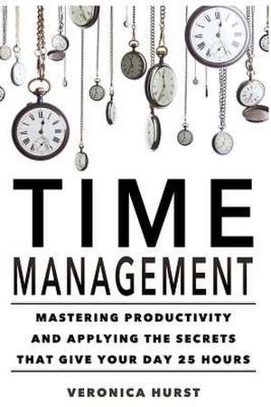 Time Management de Veronica Hurst