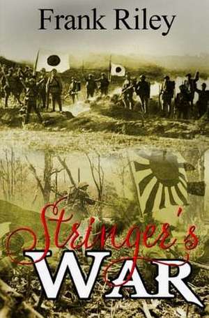 Stringer's War de Frank Riley