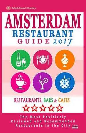 Amsterdam Restaurant Guide 2017 de Herbert G. Newitz