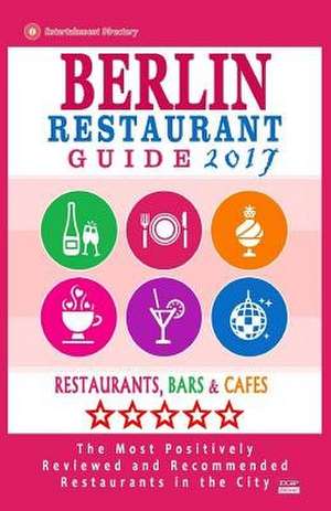 Berlin Restaurant Guide 2017 de Matthew H. Gundrey