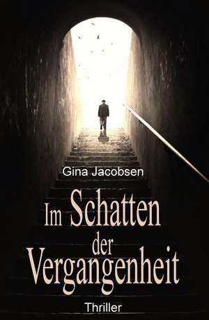 Im Schatten Der Vergangenheit de Gina Jacobsen