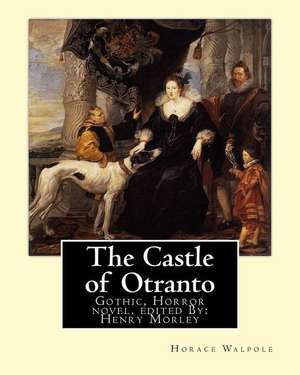 The Castle of Otranto, by de Horace Walpole