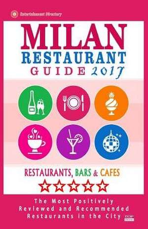 Milan Restaurant Guide 2017 de Stuart J. McNaught