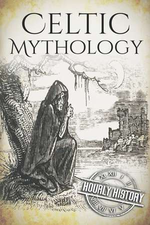 Celtic Mythology de Hourly History