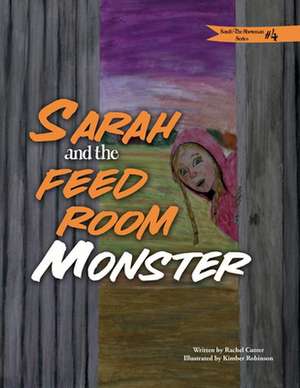 Sarah and the Feed Room Monster de Rachel Cutrer