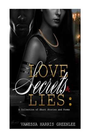 Love Secrets and Lies de Harris-Greenlee, Vanessa