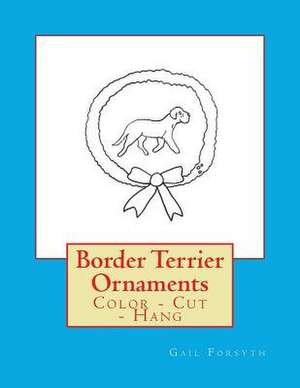 Border Terrier Ornaments de Gail Forsyth