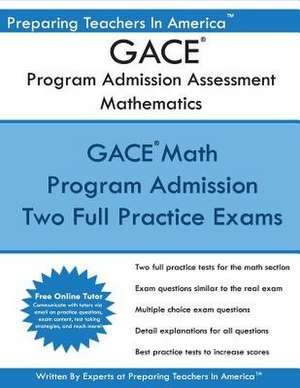 Gace Program Admission Assessment - Mathematics de Preparing Teachers in America