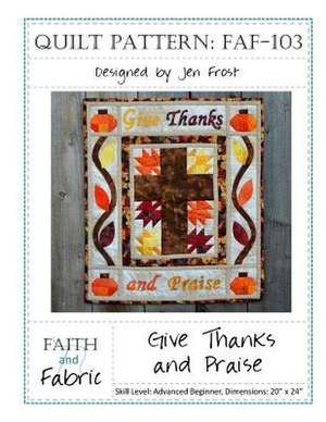 Give Thanks and Praise de Jen Frost