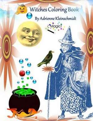 Witches Coloring Book de Adrienne Kleinschmidt