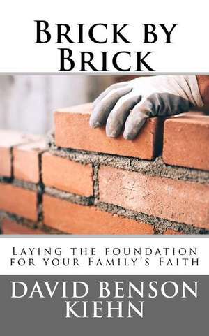 Brick by Brick de David Benson Kiehn