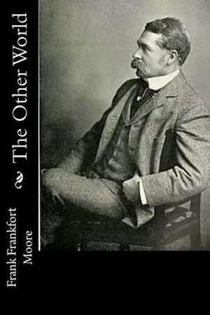 The Other World de Frank Frankfort Moore
