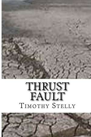 Thrust Fault de Timothy N. Stelly Sr