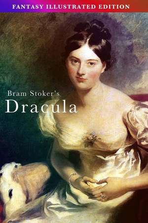 Bram Stoker's Dracula - Fantasy Illustrated Edition de Bram Stoker