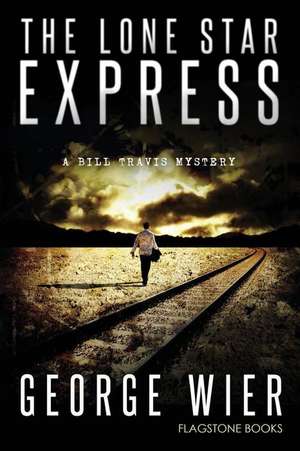 The Lone Star Express de George Wier