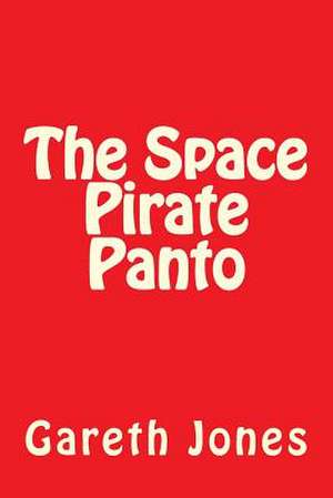 The Space Pirate Panto de MR Gareth Jones