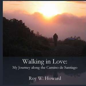 Walking in Love de Roy W. Howard